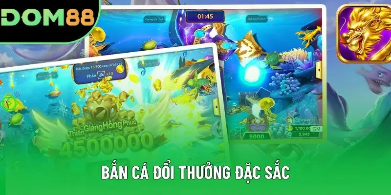 Bắn Cá Đổi Thưởng - Nhiều Phiên Bản Tùy Chọn Trải Nghiệm