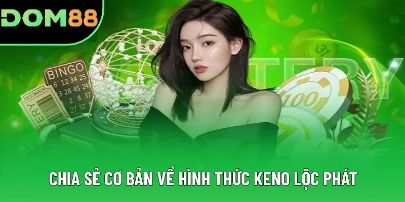 Chia sẻ cơ bản về hình thức Keno Lộc Phát Chia sẻ cơ bản về hình thức Keno Lộc Phát