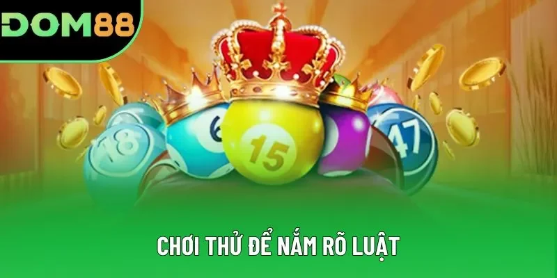 Chơi thử để nắm rõ luật