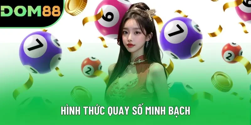 Hình thức quay số minh bạch