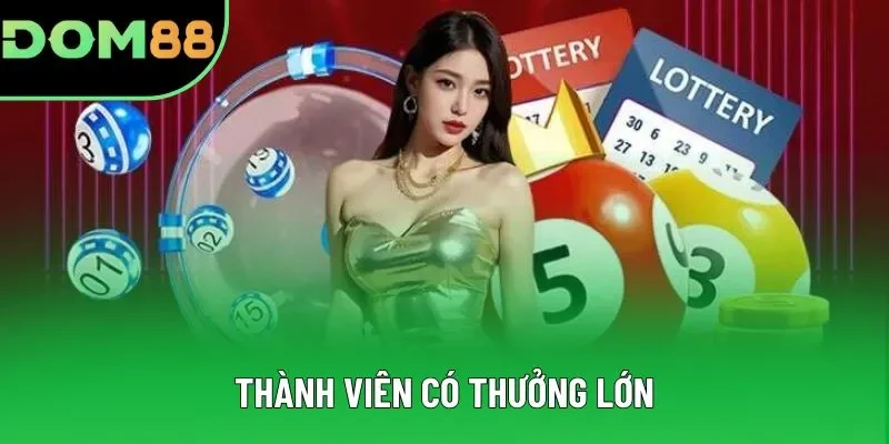 Thành viên có thưởng lớn