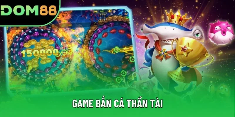 Trải nghiệm game Bắn Cá Thần Tài siêu hot Trải nghiệm game Bắn Cá Thần Tài siêu hot